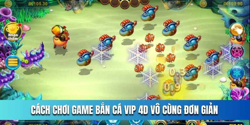 Cách chơi game bắn cá vip 4D vô cùng đơn giản