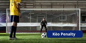 Bật Mí Cách Đặt Cược Kèo Penalty Hiệu Quả Đúng Chiến Thuật